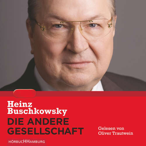Hoerbuch Die andere Gesellschaft - Heinz Buschkowsky - Oliver Trautwein