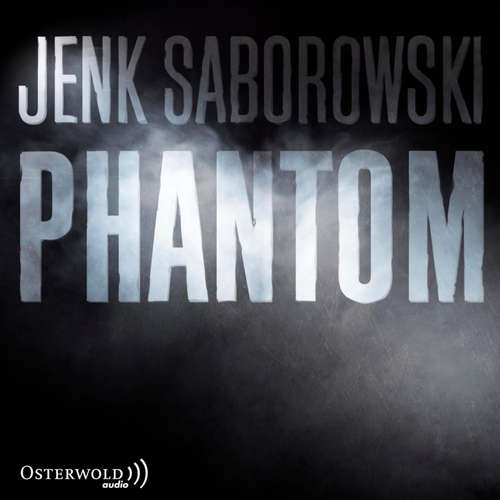 Hoerbuch Phantom (Solveigh Lang-Reihe 4) - Jenk Saborowski - Uve Teschner