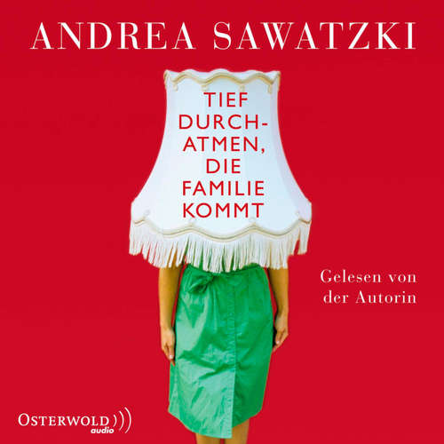 Hoerbuch Tief durchatmen, die Familie kommt (Die Bundschuhs 1) - Andrea Sawatzki - Andrea Sawatzki