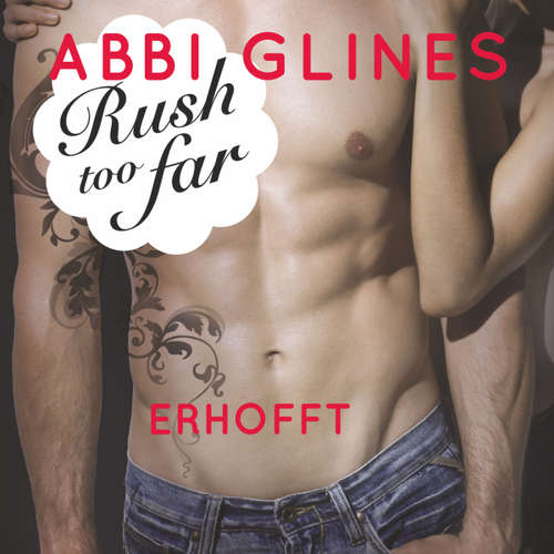Hoerbuch Rush too Far - Erhofft (Rosemary Beach 4) - Abbi Glines - Jacob Weigert