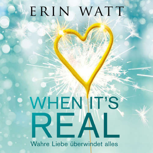 Hoerbuch When it's Real – Wahre Liebe überwindet alles - Erin Watt - Dagmar Bittner