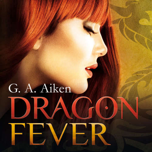Hoerbuch Dragon Fever  (Dragon 6) - G. A. Aiken - Svantje Wascher