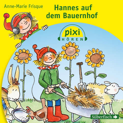 Hoerbuch Pixi Hören: Hannes auf dem Bauernhof - Anne-Marie Frisque - Walter Kreye