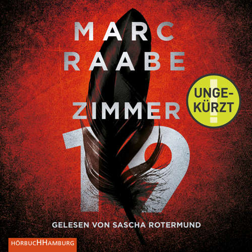 Hoerbuch Zimmer 19 (Tom Babylon-Serie 2) - Marc Raabe - Sascha Rotermund