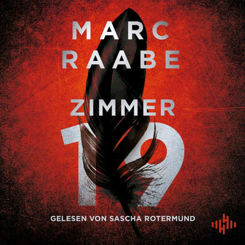 Hoerbuch Zimmer 19 (Tom Babylon-Serie 2) - Marc Raabe - Sascha Rotermund