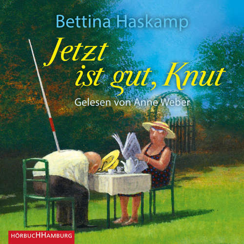Hoerbuch Jetzt ist gut, Knut - Bettina Haskamp - Anne Weber