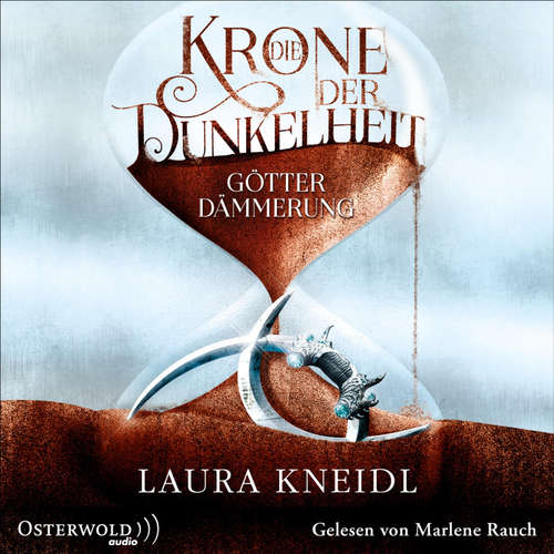 Hoerbuch Die Krone der Dunkelheit (Die Krone der Dunkelheit 3) - Laura Kneidl - Marlene Rauch