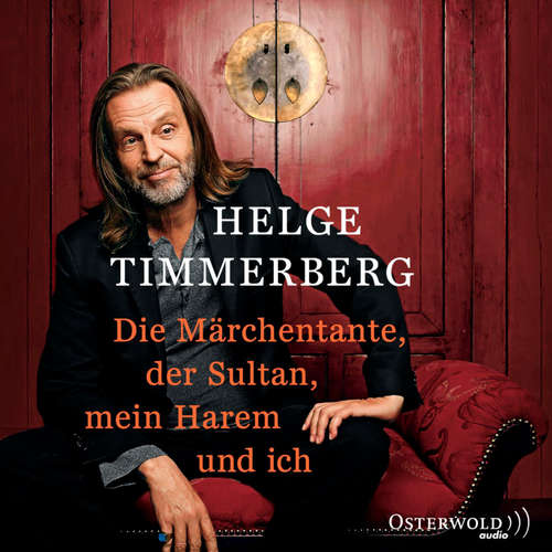 Hoerbuch Die Märchentante, der Sultan, mein Harem und ich (Live-Lesung) - Helge Timmerberg - Helge Timmerberg