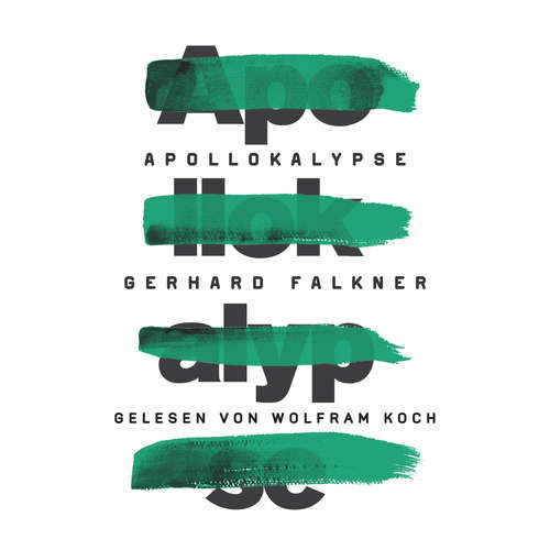 Hoerbuch Apollokalypse - Gerhard Falkner - Wolfram Koch