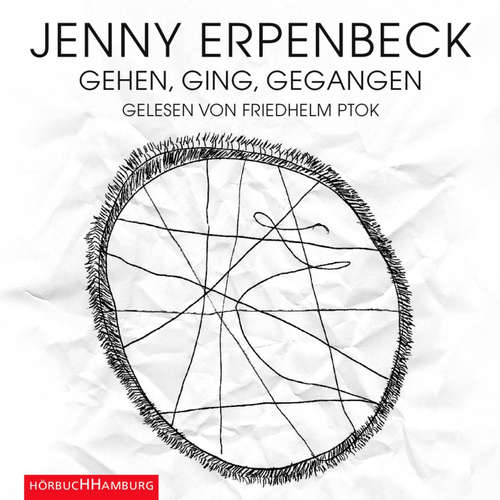 Hoerbuch Gehen, ging, gegangen - Jenny Erpenbeck - Friedhelm Ptok