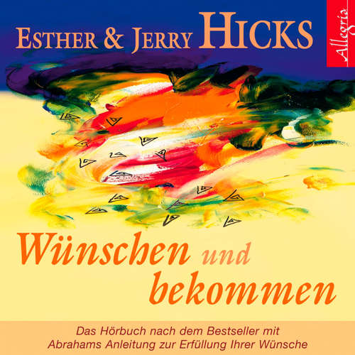Hoerbuch Wünschen und bekommen - Esther & Jerry Hicks - Gabriele Gerlach