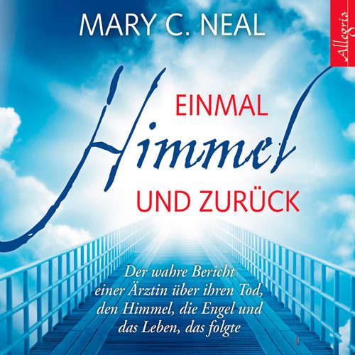 Hoerbuch Einmal Himmel und zurück - Mary C. Neal - Susanne Aernecke
