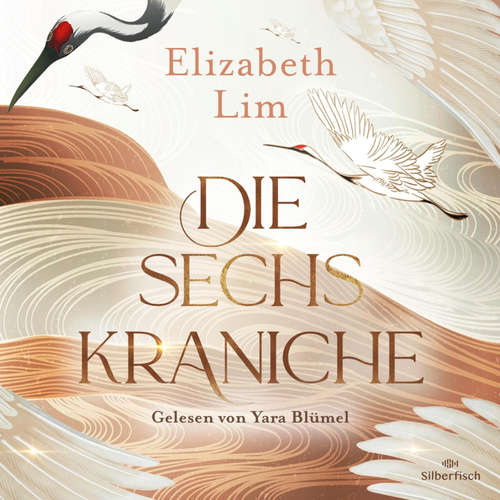 Hoerbuch Die sechs Kraniche 1: Die sechs Kraniche - Elizabeth Lim - Yara Blümel