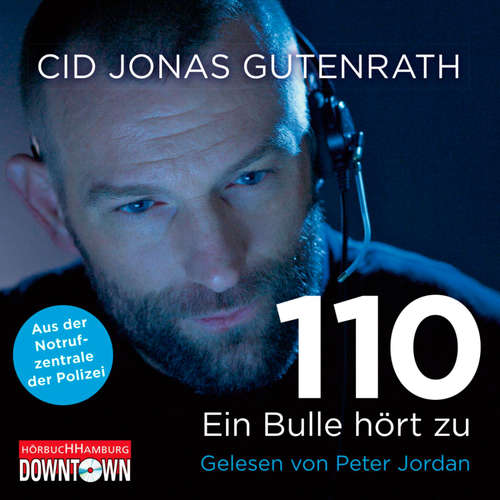 Hoerbuch 110 - Ein Bulle hört zu - Cid Jonas Gutenrath - Peter Jordan