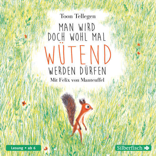Hoerbuch Man wird doch wohl mal wütend werden dürfen - Toon Tellegen - Felix von Manteuffel