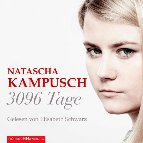 Hoerbuch 3096 Tage - Natascha Kampusch - Elisabeth Schwarz