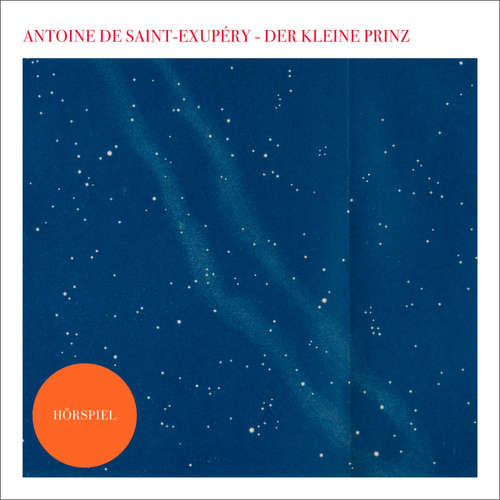 Hoerbuch Der kleine Prinz - Das Hörspiel - Antoine De Saint-Exupéry - Josef Ostendorf