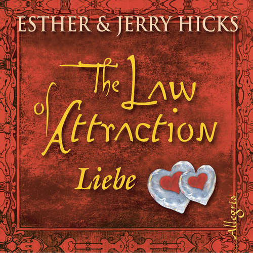 Hoerbuch The Law of Attraction, Liebe - Esther Hicks - Susanne Aernecke
