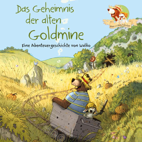 Hoerbuch Hase und Holunderbär 7: Das Geheimnis der alten Goldmine - Walko - Julian Horeyseck