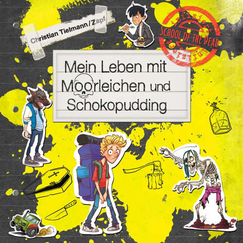 Hoerbuch School of the dead 4: Mein Leben mit Moorleichen und Schokopudding - Christian Tielmann - Marian Funk