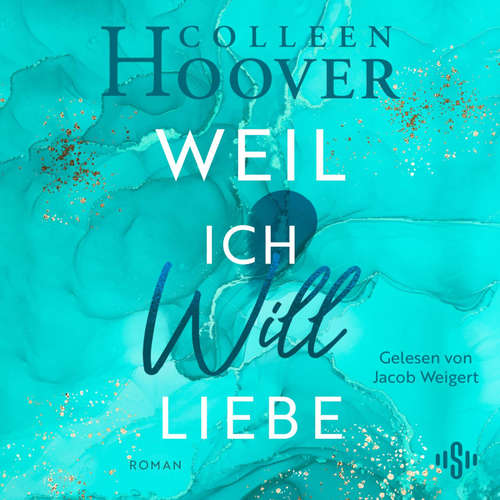 Hoerbuch Will & Layken 2: Weil ich Will liebe - Colleen Hoover - Jacob Weigert