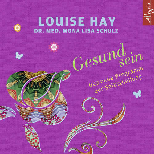 Hoerbuch Gesund sein - Louise Hay - Rahel Comtesse
