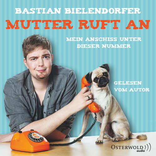 Hoerbuch Mutter ruft an - Bastian Bielendorfer - Bastian Bielendorfer