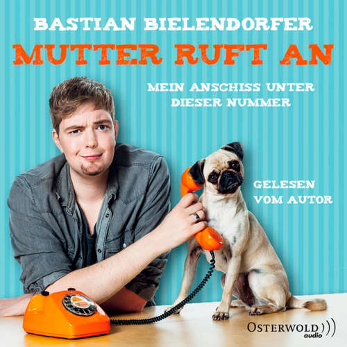 Hoerbuch Mutter ruft an - Bastian Bielendorfer - Bastian Bielendorfer