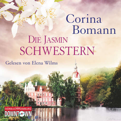 Hoerbuch Die Jasminschwestern - Corina Bomann - Elena Wilms