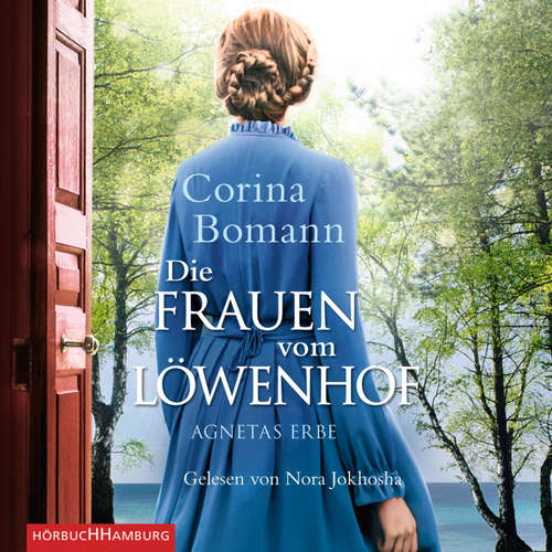 Hoerbuch Die Frauen vom Löwenhof - Agnetas Erbe (Die Löwenhof-Saga 1) - Corina Bomann - Nora Jokhosha