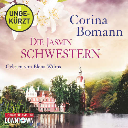 Hoerbuch Die Jasminschwestern - Corina Bomann - Elena Wilms