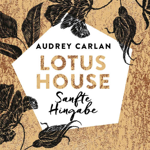 Hoerbuch Lotus House - Sanfte Hingabe (Die Lotus House-Serie 2) - Audrey Carlan - Lisa Stark