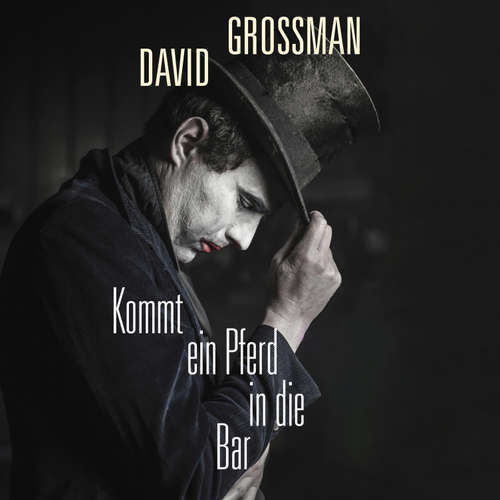 Hoerbuch Kommt ein Pferd in die Bar - David Grossman - André Jung