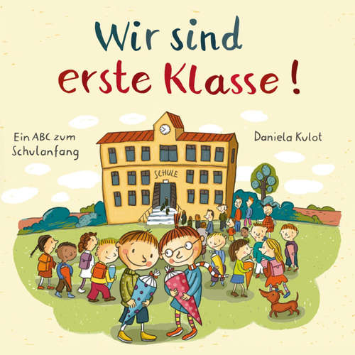 Hoerbuch Wir sind erste Klasse - Daniela Kulot - Bettina Storm