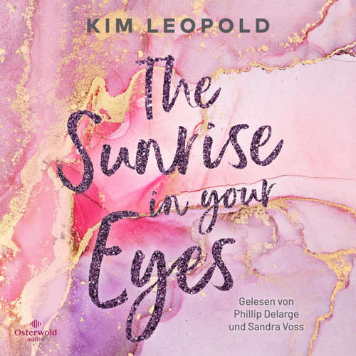 Hoerbuch The Sunrise in Your Eyes (California Dreams 2) - Kim Leopold - Sandra Voss