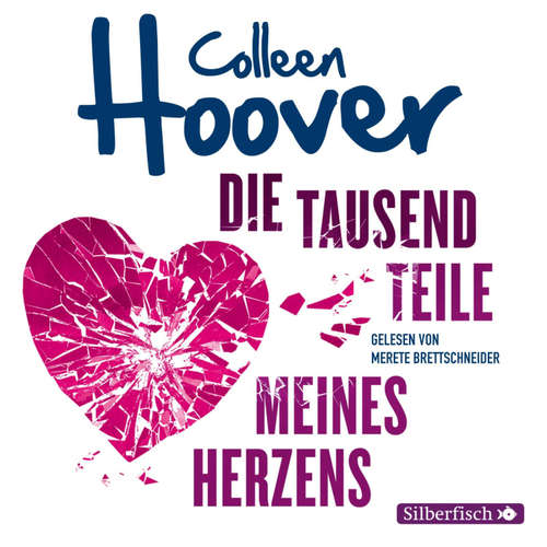 Hoerbuch Die tausend Teile meines Herzens - Colleen Hoover - Merete Brettschneider