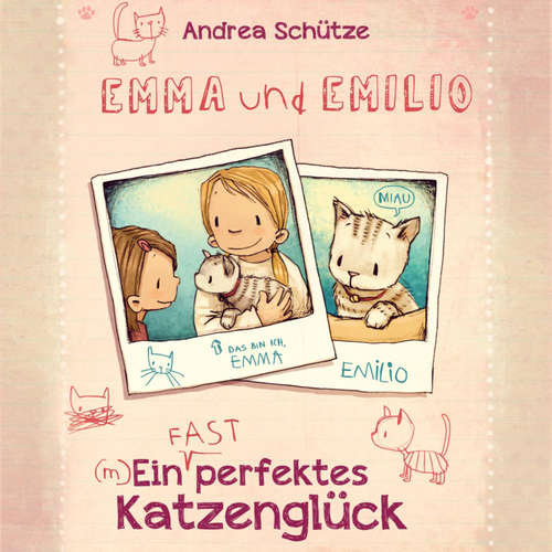 Hoerbuch Emma und Emilio – Ein (fast) perfektes Katzenglück - Andrea Schütze - Tabea Hilbert