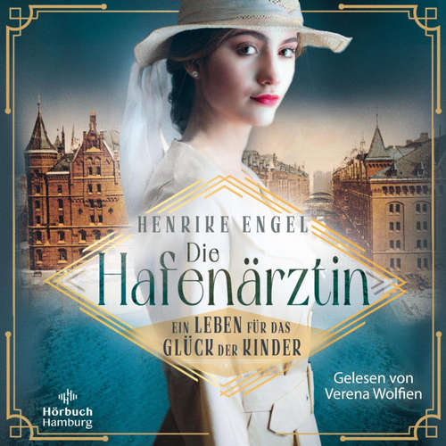 Hoerbuch Die Hafenärztin. Ein Leben für das Glück der Kinder (Hafenärztin 2) - Henrike Engel - Verena Wolfien