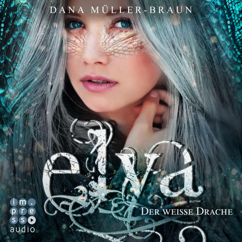 Hoerbuch Elya 1: Der weiße Drache - Dana Müller-Braun - Julia Preuß