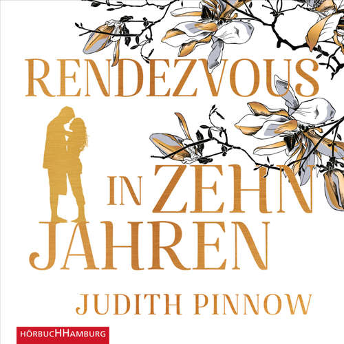 Hoerbuch Rendezvous in zehn Jahren - Judith Pinnow - Dagmar Bittner