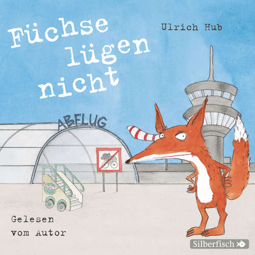 Hoerbuch Füchse lügen nicht - Ulrich Hub - Ulrich Hub