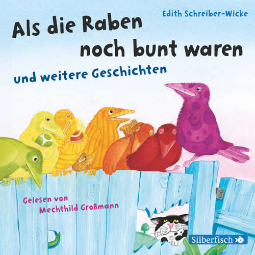 Hoerbuch Als die Raben noch bunt waren und weitere Geschichten - Edith Schreiber-Wicke - Mechthild Großmann