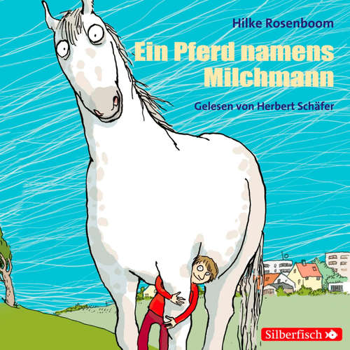 Hoerbuch Ein Pferd namens Milchmann - Hilke Rosenboom - Herbert Schäfer