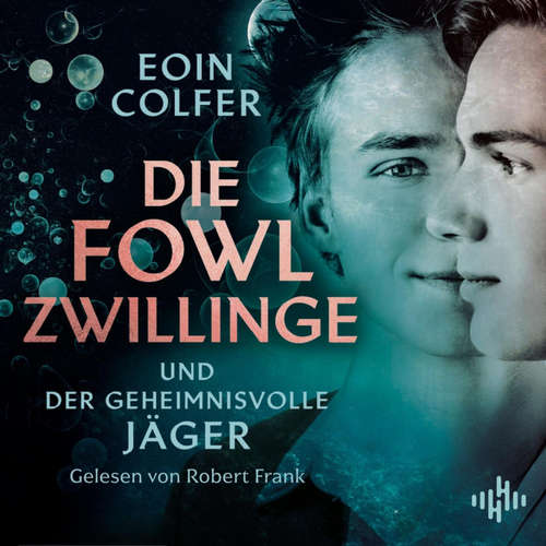 Hoerbuch Die Fowl-Zwillinge und der geheimnisvolle Jäger (Die Fowl-Zwillinge 1) - Eoin Colfer - Robert Frank