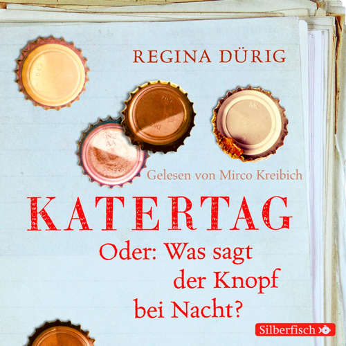 Hoerbuch Katertag. Oder: Was sagt der Knopf bei Nacht? - Regina Dürig - Mirco Kreibich