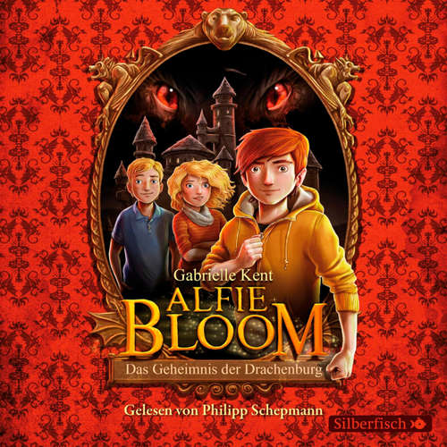 Hoerbuch Alfie Bloom 1: Das Geheimnis der Drachenburg - Gabrielle Kent - Philipp Schepmann