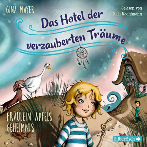 Hoerbuch Fräulein Apfels Geheimnis (Das Hotel der verzauberten Träume 1) - Gina Mayer - Julia Nachtmann