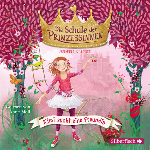 Hoerbuch Die Schule der Prinzessinnen 1: Kimi sucht eine Freundin - Judith Allert - Anne Moll