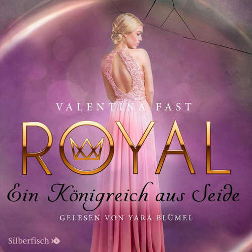 Hoerbuch Royal 2: Ein Königreich aus Seide - Valentina Fast - Yara Blümel