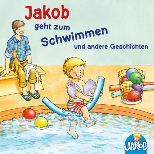 Hoerbuch Jakob geht zum Schwimmen - Jakob und seine Zahnbürste - Jakob ruft Stopp! Lass mich in Ruhe! - Jakob übernachtet bei Oma und Opa - Mag ich nicht, ess ich nicht!, sagt Jakob (Jakob, der kleine Bruder von Conni) - Sandra Grimm - Fenno Buffon